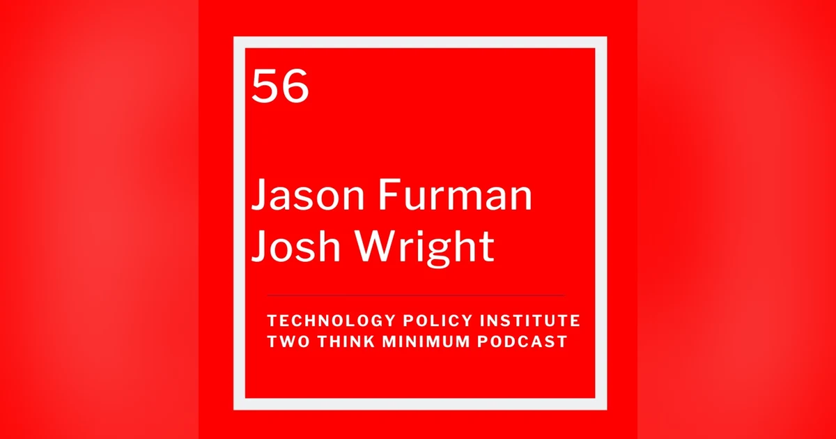 Jason Furman and Joshua Wright Debate: Do Digital Platforms Require a New Regulatory Regime?